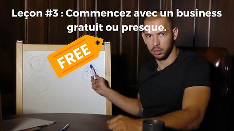 Leçon #3 : Commencez avec un business gratuit ou presque.