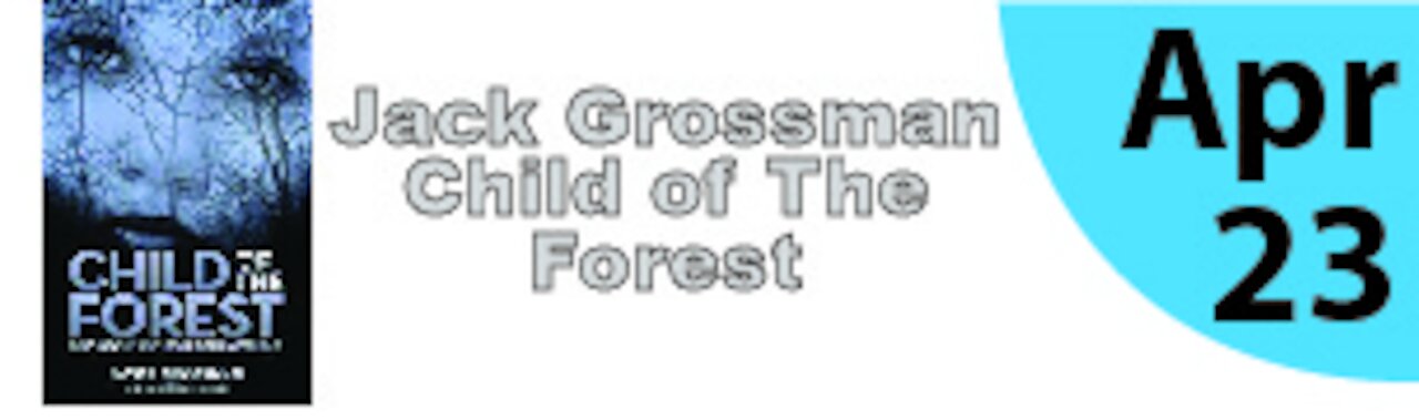 Jack Grossman : Child of The Forest