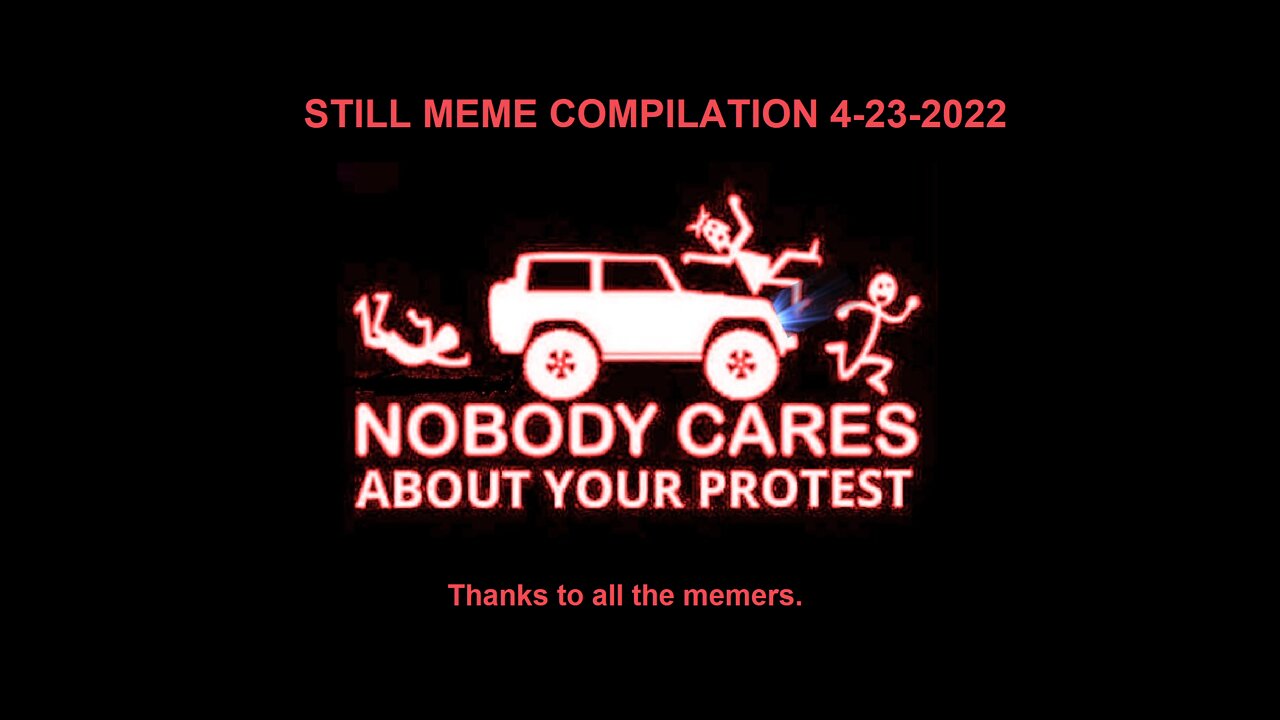 Still Meme Compilation 4-23-2022