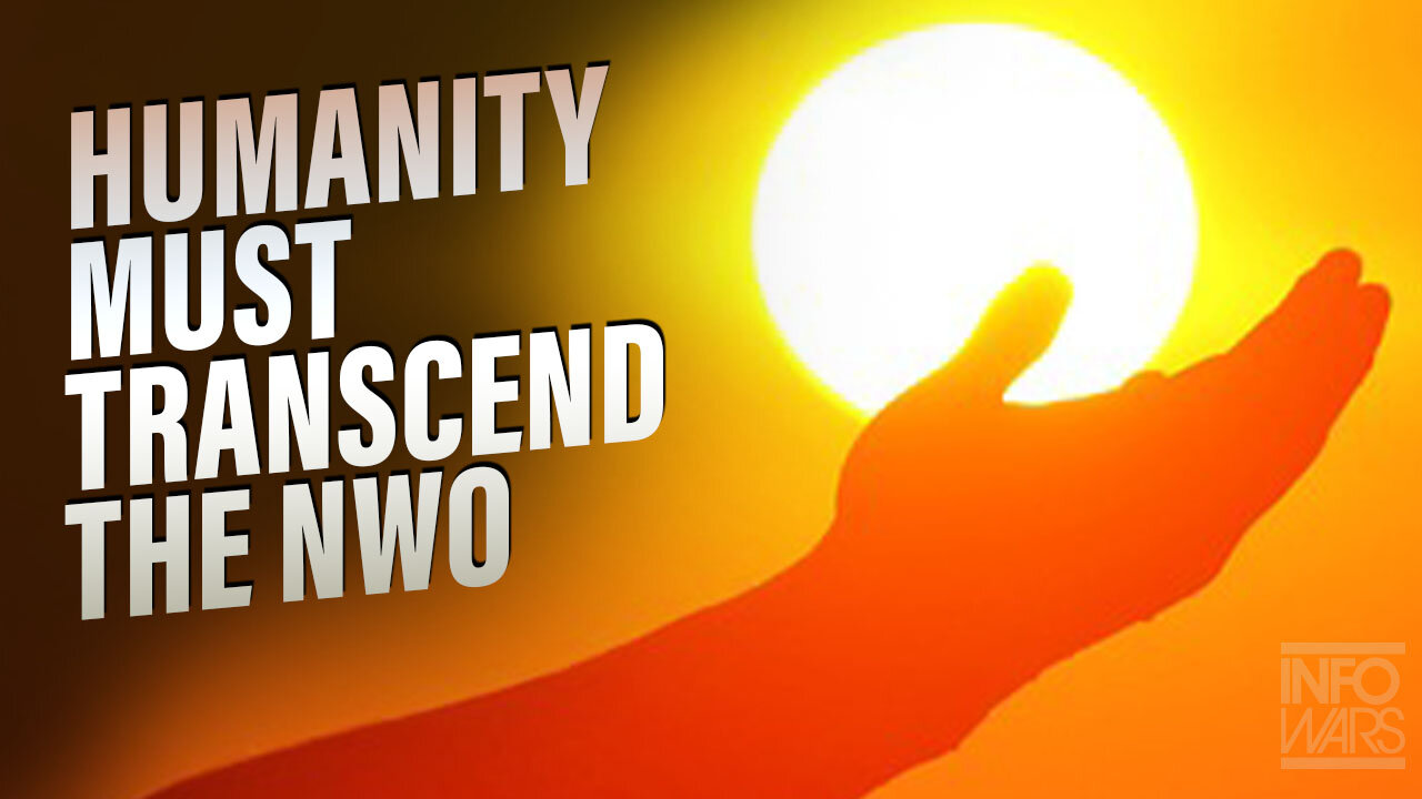 Humanity Must Transcend the New World Order