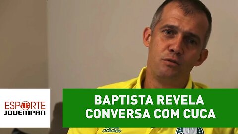Baptista revela conversa com Cuca: "ele foi muito solícito"