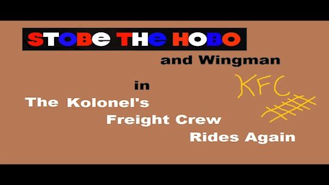 Stobe The Hobo Movie #3 KFC RIDES AGAIN