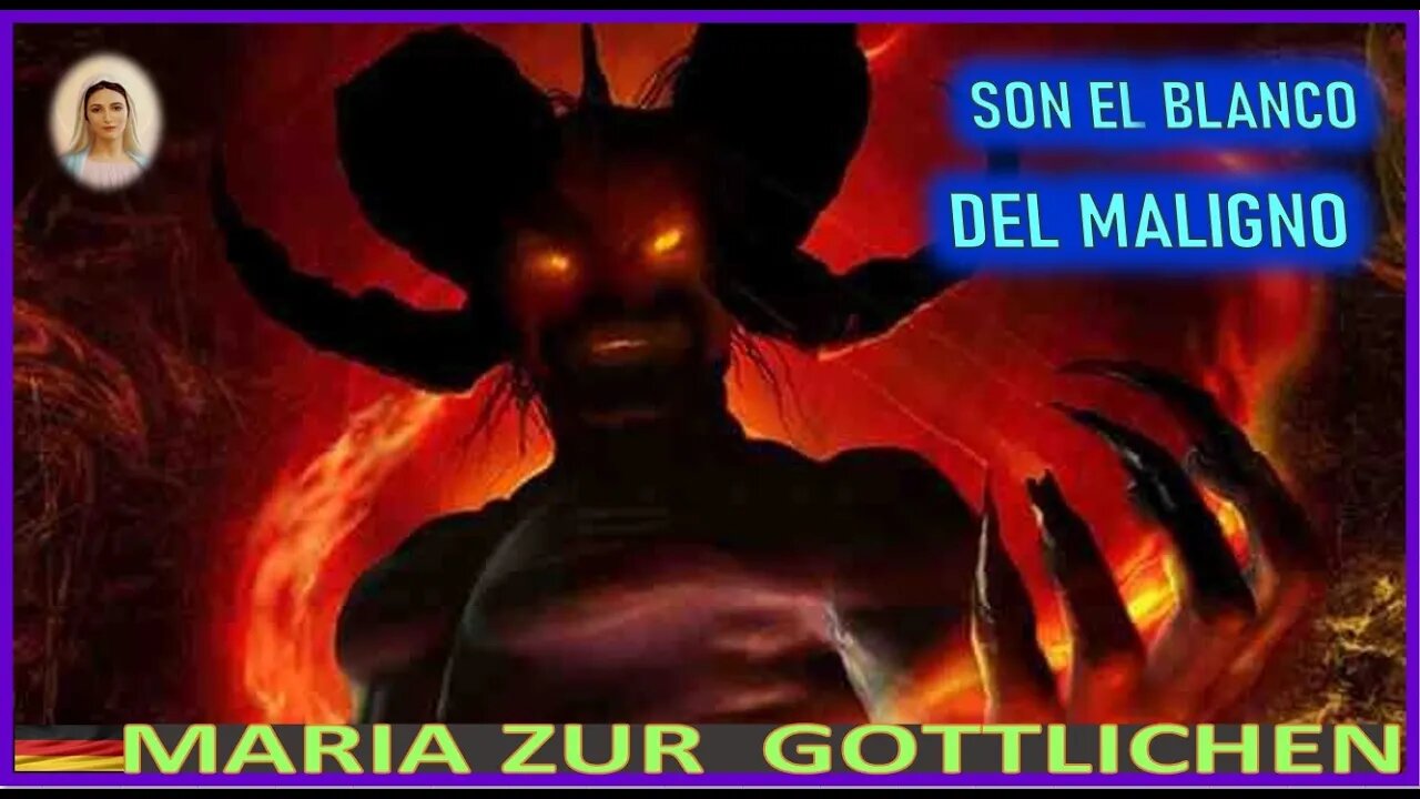 SON EL BLANCO DEL MALIGNO - MENSAJE DE MARIA SANTISIMA A MARIA ZÜR GÖTTLICHEN