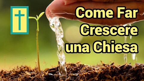 Come Far Crescere una Chiesa