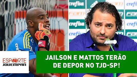 Exclusivo! JAILSON e MATTOS terão de DEPOR no TJD-SP!