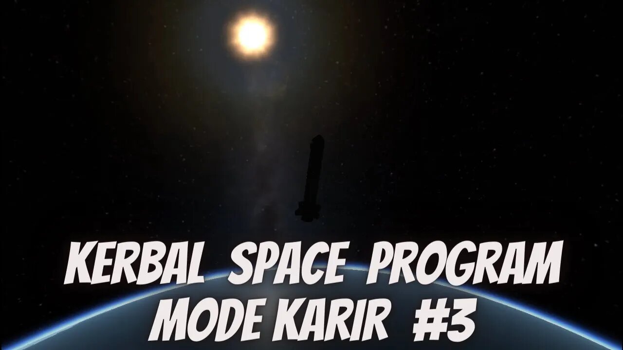 Akhirnya Berhasil Keluar Dari Atmosfer Kerbin | Kerbal Space Program Mode Karir #3