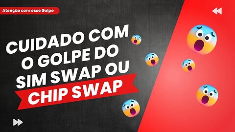 Cuidado com o Golpe do Sim SWAP ou Chip SWAP