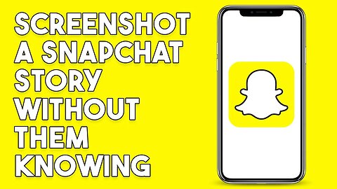 How To Screenshot A Snapchat Story Without Them Knowing (2023)