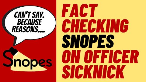 FACT CHECKING SNOPES ON NYT OFFICER SICKNICK CLAIM