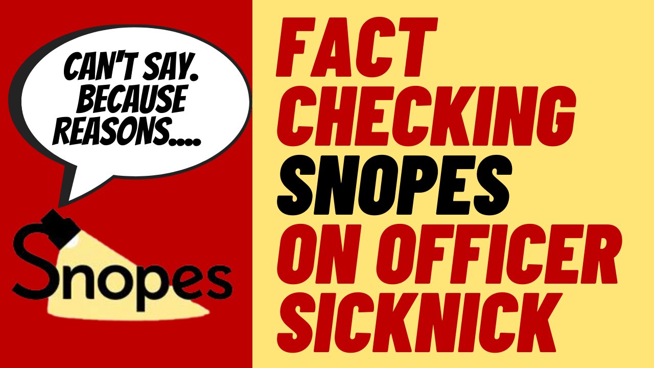 FACT CHECKING SNOPES ON NYT OFFICER SICKNICK CLAIM
