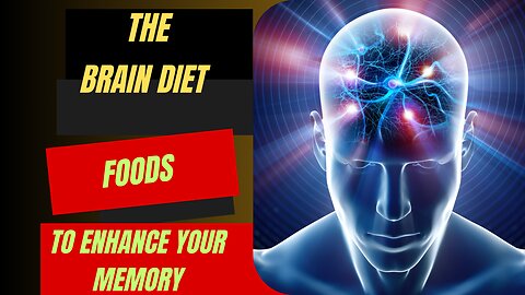 The Brain Diet: 10Foods to Enhance Your Memory