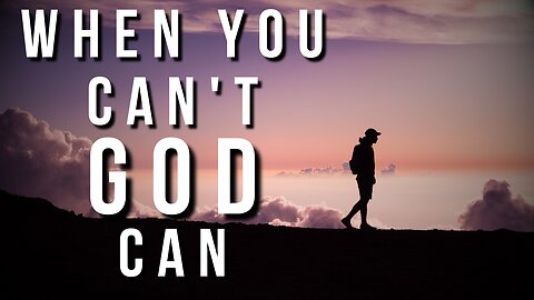 "When You Can't, God Can: Unleashing Inner Strength and Resilience"