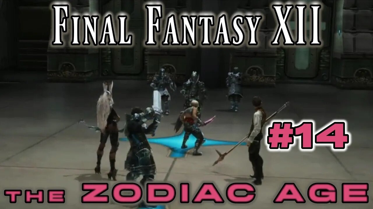 Final Fantasy XII Zodiac Age: 14 - Save the ̶Q̶u̶e̶e̶n̶... Princess
