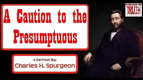 A Caution to the Presumptuous | Charles Spurgeon Sermon