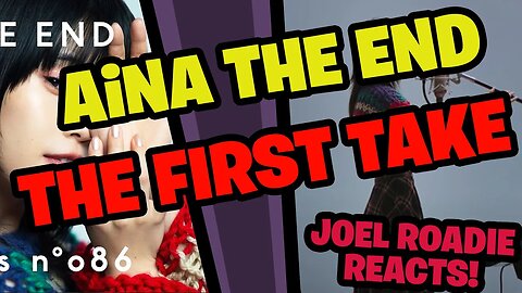 AiNA THE END - Orchestra / THE FIRST TAKE - Roadie Reacts