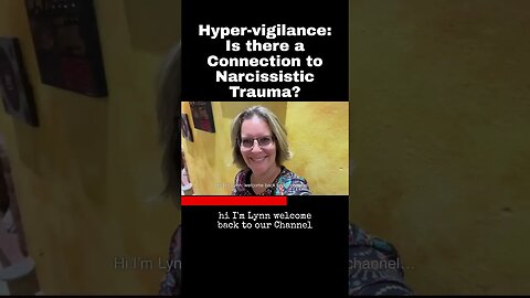 Hyper-vigilance: Is there a Connection to Narcissistic Trauma?