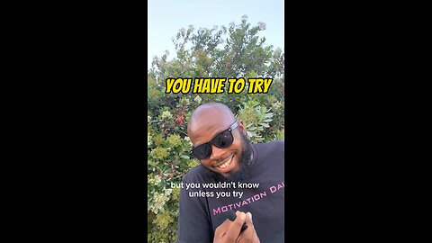 You Have To Try #dayodman #try #harder #eeyayyahh #motivation