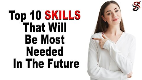 Top 10 skills that will be most needed in the future