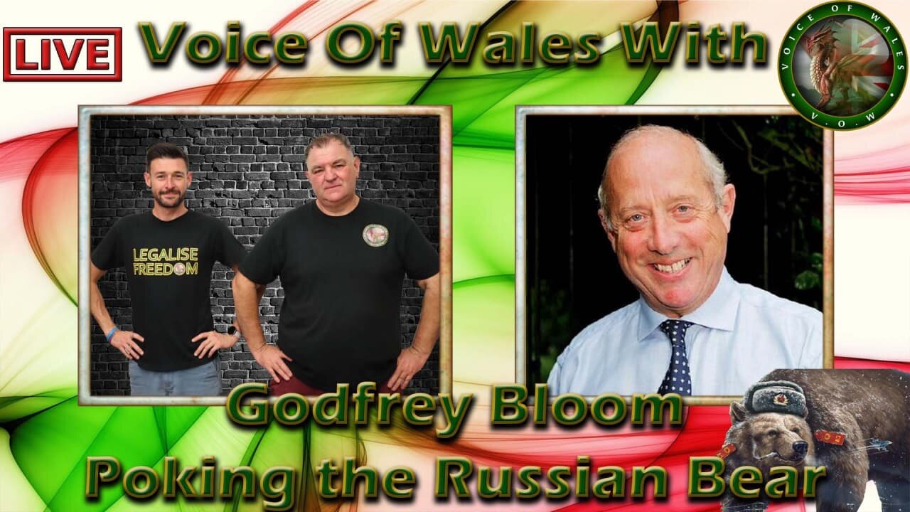Voice Of Wales with Godfrey Bloom - Poking the Russian Bear