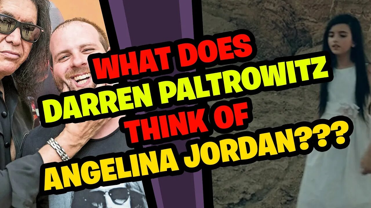What does DARREN PALTROWITZ think of ANGELINA JORDAN?