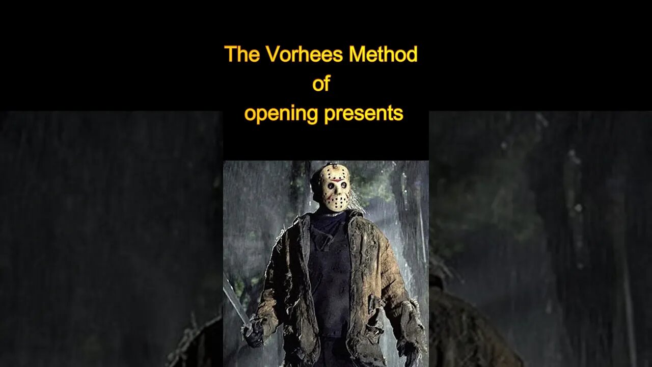 The Vorhees method of opening presents - Youtube Shorts