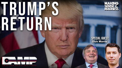 Trump’s Return with Dick Morris | MSOM Ep. 549