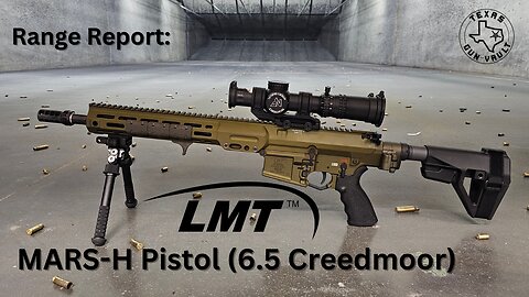 Range Report: LMT MARS-H Pistol (6.5 Creedmoor)