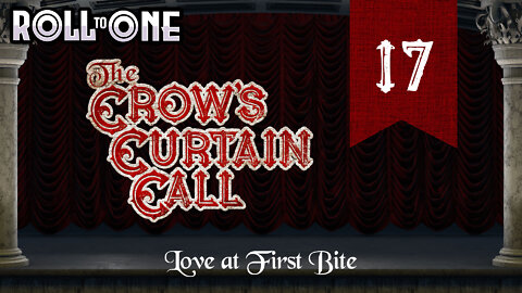 Love at First Bite | Crow's Curtain Call | Episode 17