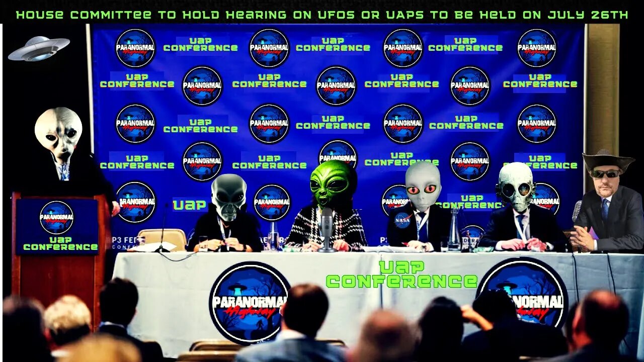 House Committee To Hold Hearing on UFOs or UAPs to be held on July 26th