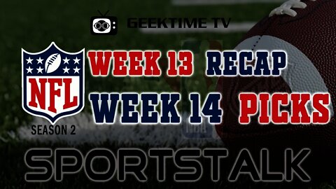 2021 NFL Week 13 Recap & Week 14 Picks Show