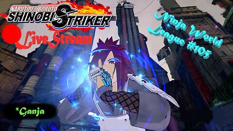 Making Ninjas Great Again | Ninja World League #105 | Shinobi Striker LiveStream