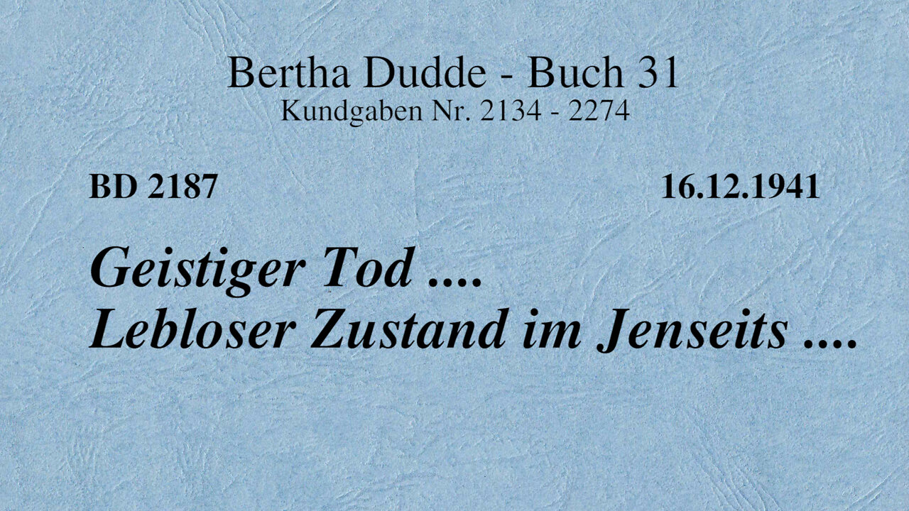 BD 2187 - GEISTIGER TOD .... LEBLOSER ZUSTAND IM JENSEITS ....