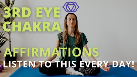 Powerful Third Eye Chakra Affirmations [Boost Insight and Clarity] Listen Every Day!