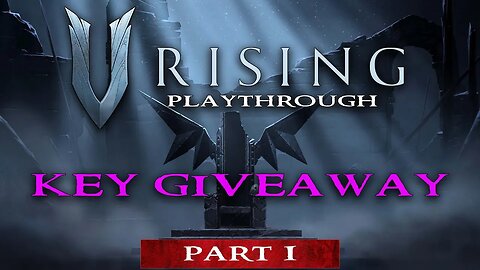 V Rising: Playthrough - Part 1 - Casting Coffin [Key Giveaway]