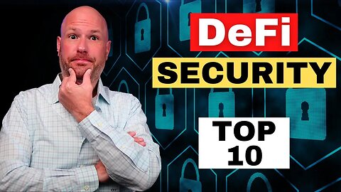 10 Must-Know DeFi Security Tips - You Can't Afford to Ignore