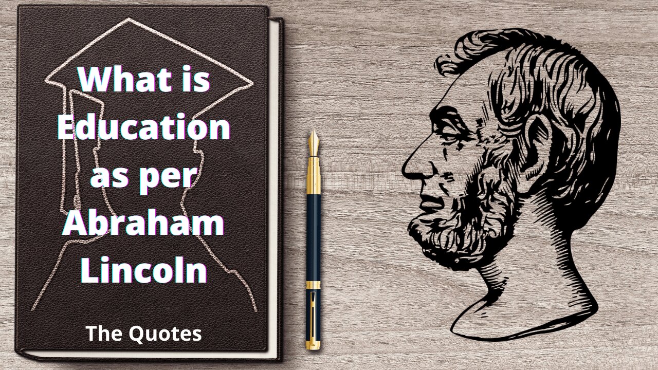 What Is Education As per Abraham Lincoln? | Abraham Lincoln | The Quotes