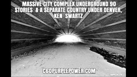 Massive City Complex 90 Stories Underground & A Separate Country Under Denver, Ken Swartz