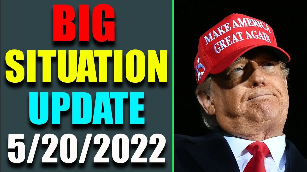 BIG SITUATION OF TOADY VIA RESTORED REPUBLIC & JUDY BYINGTON UPDATE AS OF MAY 20, 2022 - TRUMP NEWS