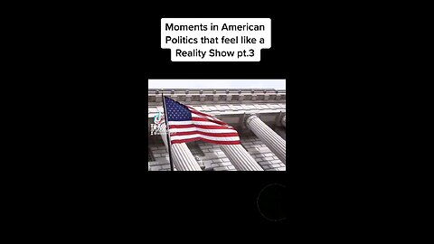 moments in America politicians that feel like they're in a reality show.