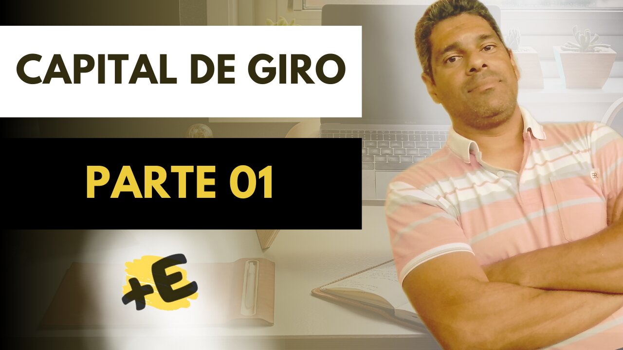 Conheça de uma vez o que é CAPITAL DE GIRO!!
