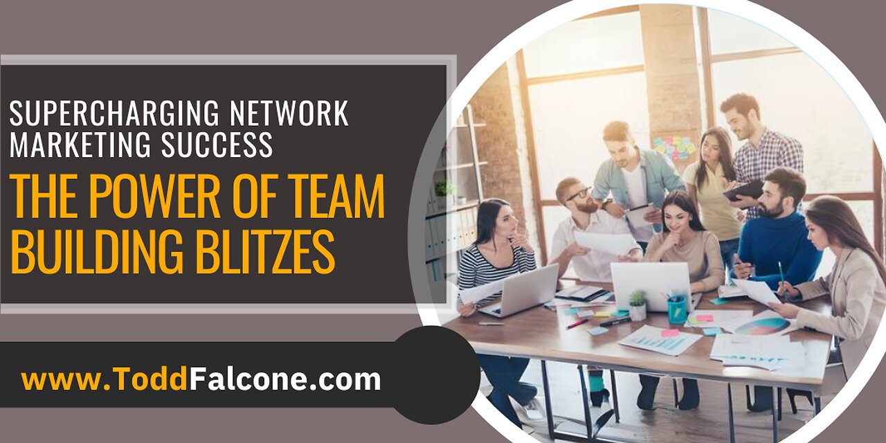 Supercharging Network Marketing Success The Power of Team Building Blitzes