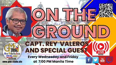 GMN.tv3 - ON THE GROUND with Capt Rey Valeros - June 1, 2022