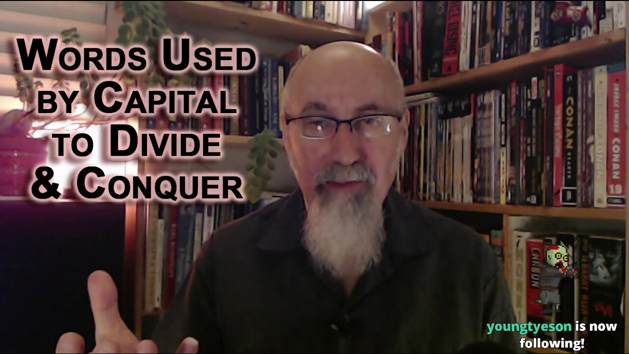 Know Slogans That Alienate Others for What They Are, Words Used by Capital to Divide & Conquer