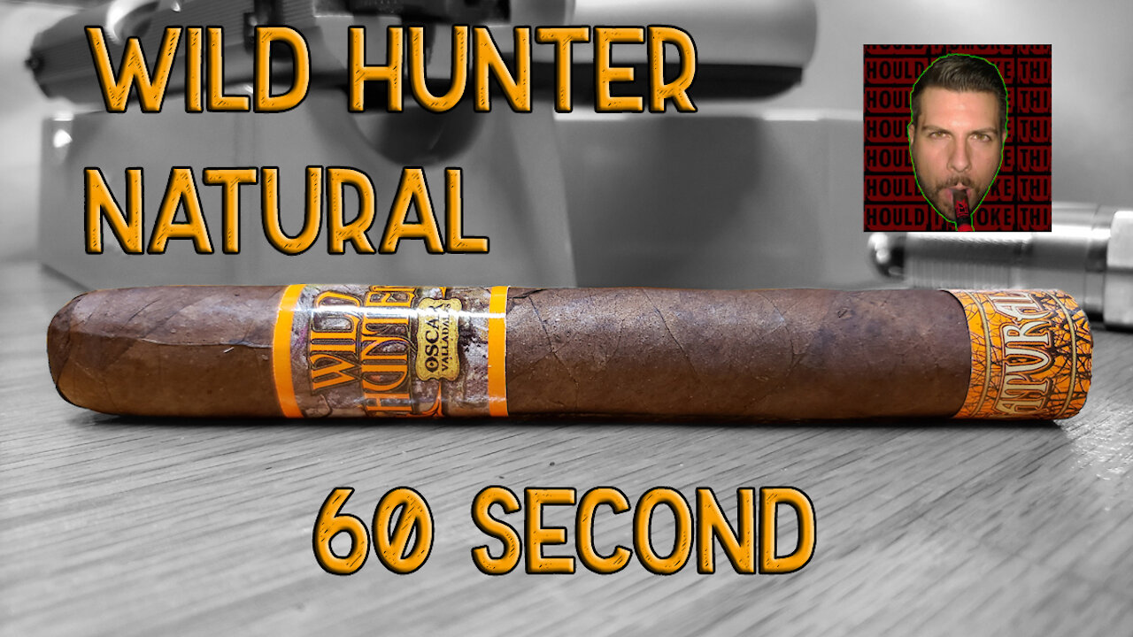 60 SECOND CIGAR REVIEW - Oscar Valladares Wild Hunter Natural - Should I Smoke This