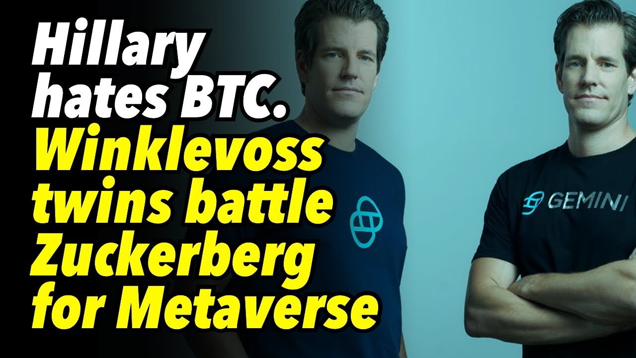 Hillary Clinton hates Bitcoin. Winklevoss twins to battle Zuckerberg for Metaverse future