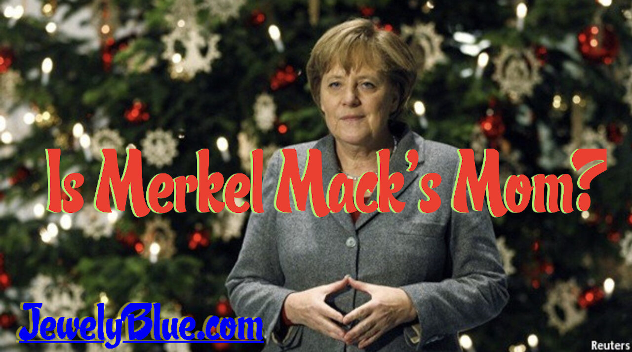 Is Merkel Mack's Mom?