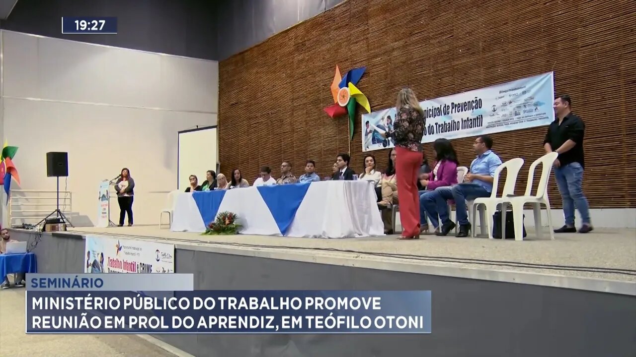 Seminário: Ministério Público do Trabalho Promove Reunião em Prol do Aprendiz, em Teófilo Otoni.