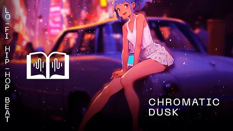 chromatic dusk I beat to chill/relax 🎵🌌