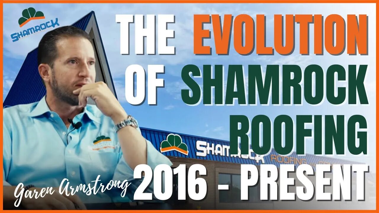 The Evolution Of Shamrock Roofing ☘️ | 2016 - Present