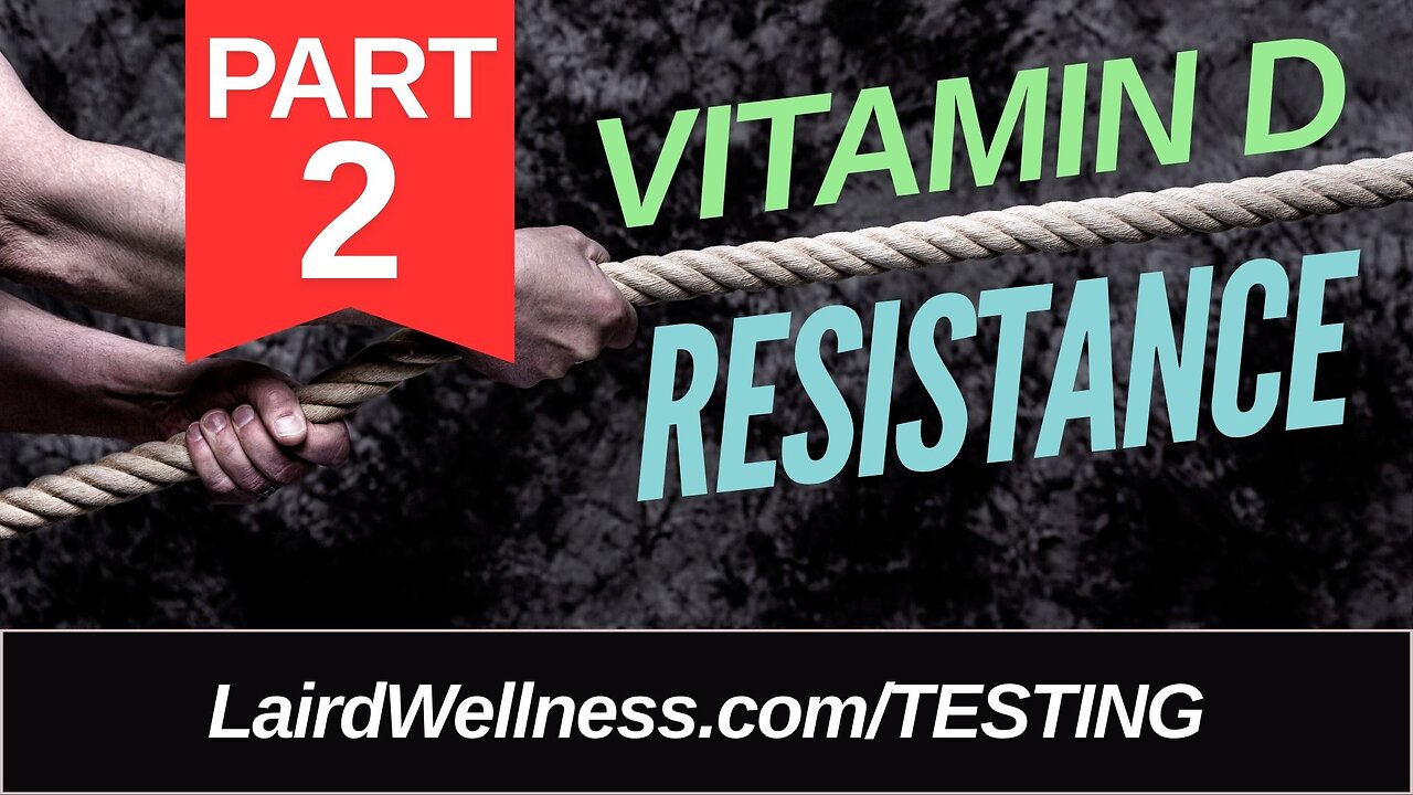 PART 2 - Vitamin D Resistance